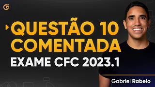 Questão 10 Comentada - Exame de Suficiência 2023.1