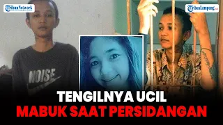 Kelakuan Tengil Ucil, Pembunuh Vina Cirebon, Mabuk Saat Persidangan