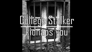 Kidnapped by your College Stalker (Pt.1) | ASMR | RP | VA