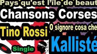 CHANSONS CORSES  TINO ROSSI - SINGLE O SIGNORE COSA CHE - KALLISTÉ OLIVI