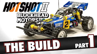 Tamiya Hotshot II Blockhead Motors Edition Online Build - Part 1