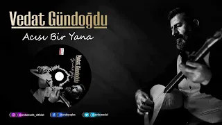 Vedat Gündoğdu | Acısı Bir Yana Kahrı Bir Yana | 2022 Arda Müzik