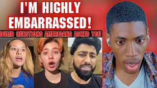 The Dumbest Thing an American Has Ever Said To You? || FOREIGN REACTS