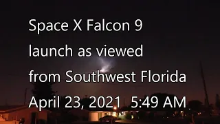 Space X Falcon 9 launch April 23, 2021, filmed from my front yard in Southwest Florida.