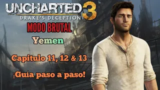 Uncharted 3 MODO BRUTAL ¡Guía paso a paso! Capitulo 11, 12 y 13