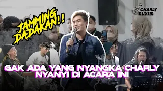 GAK ADA YANG NYANGKA CHARLY NYANYI DI ACARA INI‼️ - #2 Jamming Dadakan