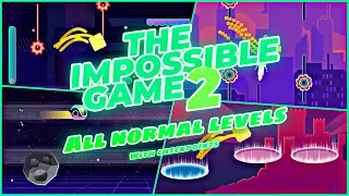 The Impossible Game 2 | [All Normal Levels (With Checkpoints)] (For the 2nd time)