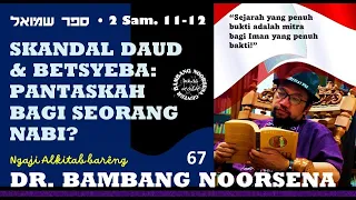 SKANDAL DAUD & BETSYEBA, PANTASKAH BAGI SEORANG NABI?(Ngaji Alkitab Bareng sessi 67)