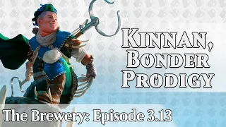 Kinnan, Bonder Prodigy | Combo - The Brewery [S03E13]