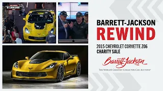 $1 Million Charity Sale - 2015 Chevrolet Corvette Z06 First Retail - BARRETT-JACKSON REWIND