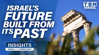 How Israel's Past is Building its Future | Insights on TBN Israel