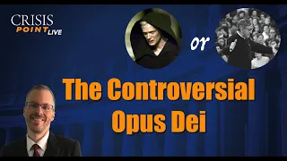 The Controversial Opus Dei