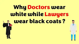 why Doctors wear White while Lawyers wear Black coats ?