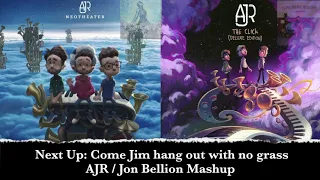 New AJR/Jon Bellion Mashup: Next Up: Come Jim hang out with no grass today