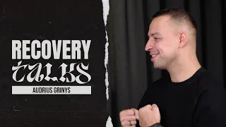 Recovery Talks #42 Audrius Grinys