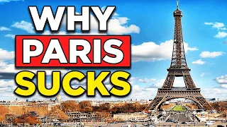 10 Reasons NOT to Move to Paris, France