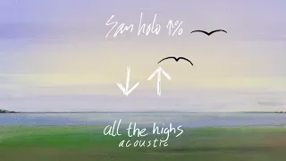 San Holo - All The Highs (Acoustic) [Visualizer] [Helix Records]