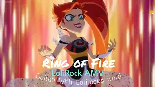 {LoliRock AMV} Ring of Fire (Collab With Lolirocks word) || Iris LoliRock