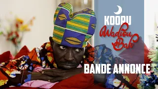 SÉRIE - KOORU Wadioubakh - Bande Annonce