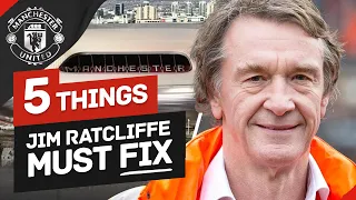 5 Things Jim Ratcliffe Must FIX At Manchester United