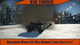 War Thunder - Remember When CAS Was Ruining Tank Battles?