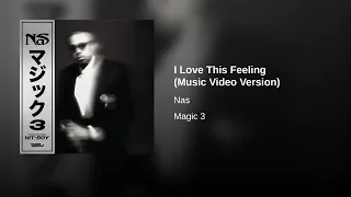 Nas - I Love This Feeling (Music Video Version)