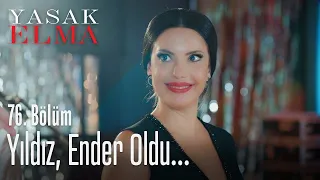 Yıldız, Ender oldu! - Yasak Elma 76. Bölüm