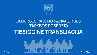 2023-09-28 Ukmergės rajono savivaldybės tarybos posėdis Nr. 6