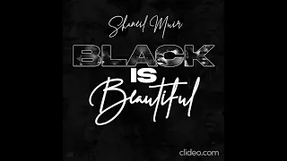 Shaneil Muir - Black Is Beautiful - February 2022