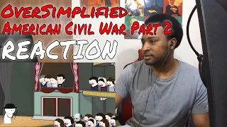 OverSimplified - The American Civil War (Part 2) REACTION | DaVinci REACTS