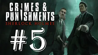 Sherlock Holmes: Crimes & Punishments. Первое прохождение. Часть #5