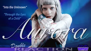 Aurora First Time Reaction "Into the Unknown" & Through the Eyes of a Child" Original Songs