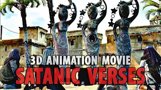 The Satanic Verses - 3D Animation Movie (Based on SAHIH Hadiths)