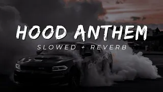 Shubh - Hood Anthem (Slowed + Reverb)