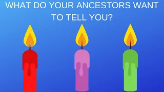 👼🧿🕯What Do Your Ancestors Want To Tell You?👼🧿🕯Pick A Card Reading