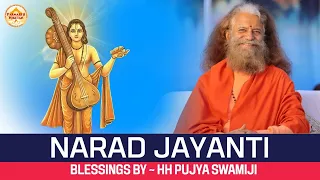 Narad Jayanti Special Message from Pujya Swamiji