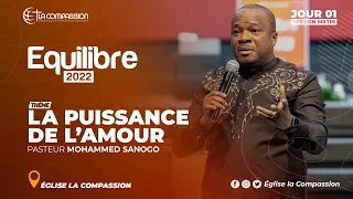 La puissance de l'amour. Pasteur MOHAMMED SANOGO  Équilibre 2022  Session matin jour 1