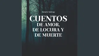 Capítulo 1.1 - Cuentos de Amor, de Locura y de Muerte