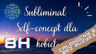 CAŁONOCNY Subliminal Self-concept dla kobiet BEZ MUZYKI - Sukces i pewność siebie!