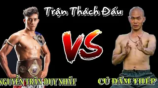 [Full Trận Đấu ] CÚ ĐẤM THÉP TV VS NGUYỄN TRẦN DUY NHẤT | TRẬN THÁCH ĐẤU