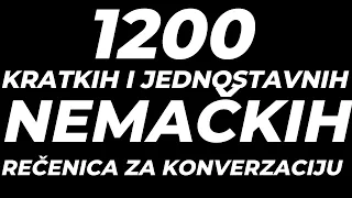 1200 KRATKIH I JEDNOSTAVNIH NEMAČKIH REČENICA ZA KONVERZACIJU - SVE ŠTO VAM TREBA  DA BISTE PRIČALI