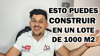 Esto puedes CONTRUIR en un TERRENO de 1000 M2