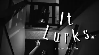 IT LURKS - a horror short film