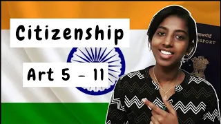 Citizenship | Art 5-11 | Indian Constitution