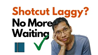 Shotcut Reduce Lag for Better Smoother Editing - Proxy Files