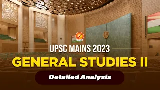 UPSC Mains 2023 GS 2 Detailed Analysis Vajiram and Ravi | UPSC Civil Services Mains Paper