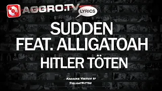 SUDDEN feat. ALLIGATOAH - Hitler Töten - KARAOKE