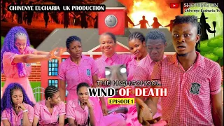 HIGHSCHOOL WIND OF DEATH EPISODE 1  #RECOMMENDED#TRENDING@LATEST NOLLYWOOD MOVIE