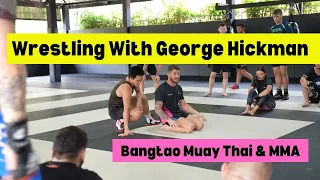 Wrestling At Bangtao Muay Thai & MMA With George Hickman | Phuket Thailand