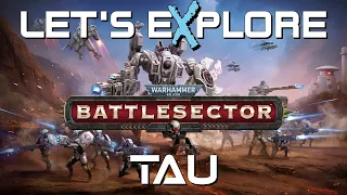 Let's eXplore Warhammer 40K: Battlesector's Tau DLC, Presented by Gilded Destiny!